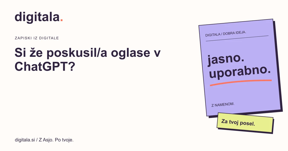 Digitala: Oglasi v ChatGPT. Nov kanal za tvoj posel?